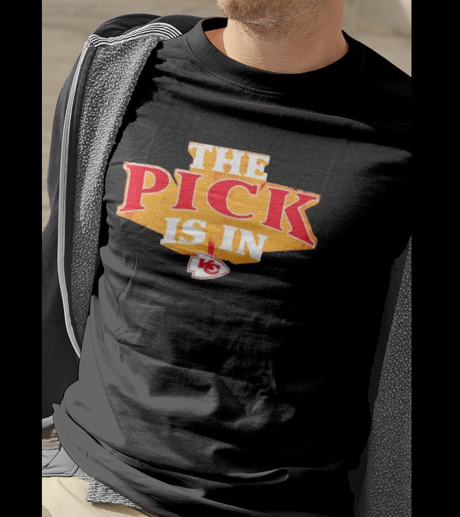 The Pick Is In Kansas City Chiefs NFL Draft T-Shirt