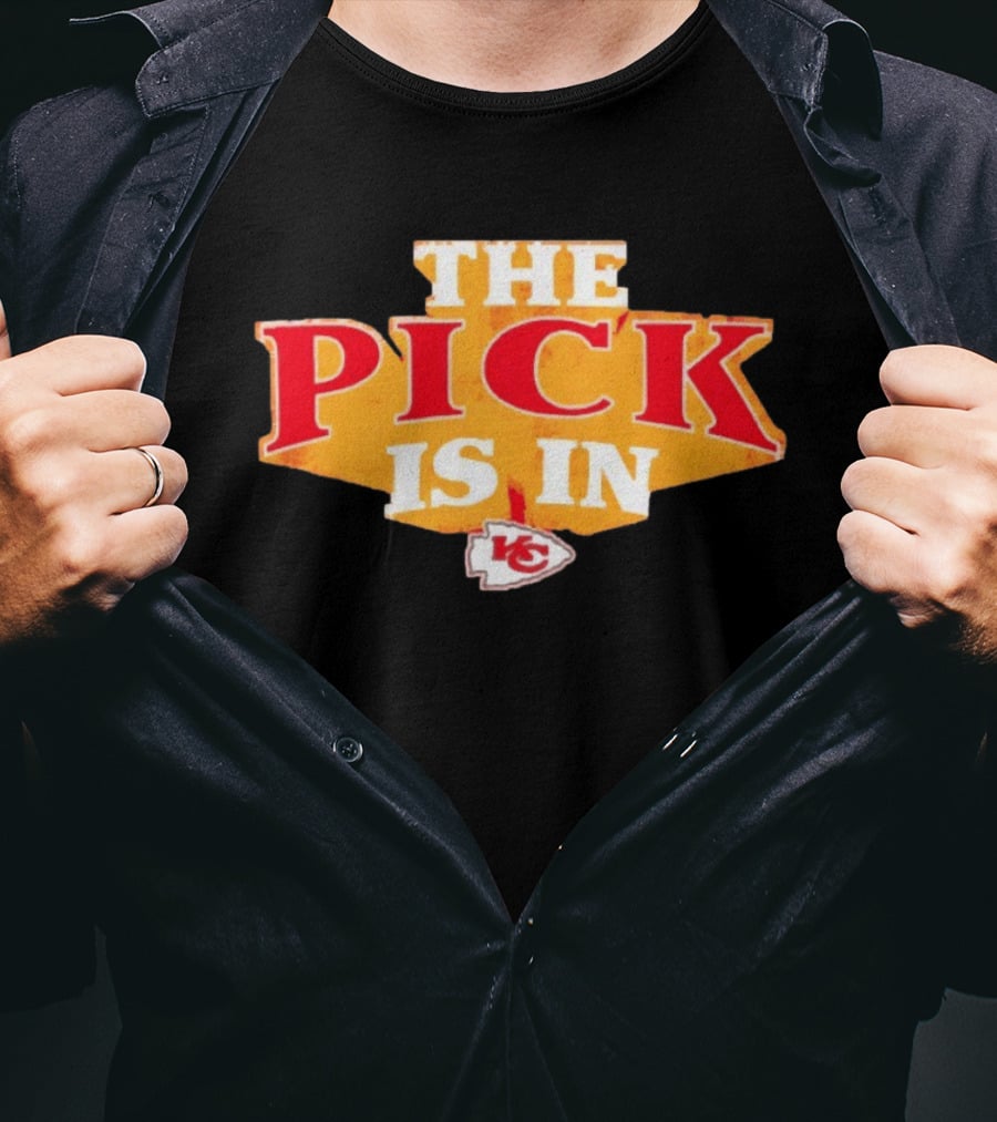 The Pick Is In Kansas City Chiefs NFL Draft T-Shirt