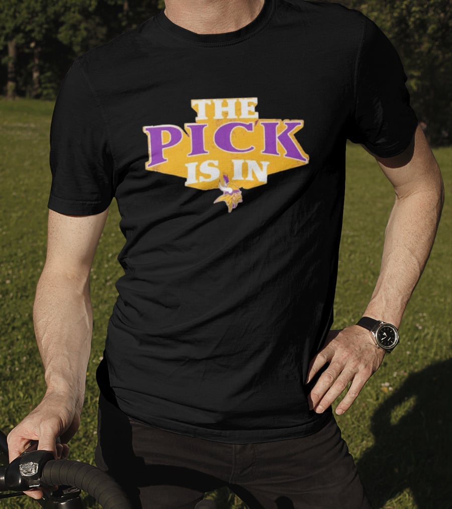 Minnesota Vikings The Pick Is In Draft Day Announcement T-Shirt