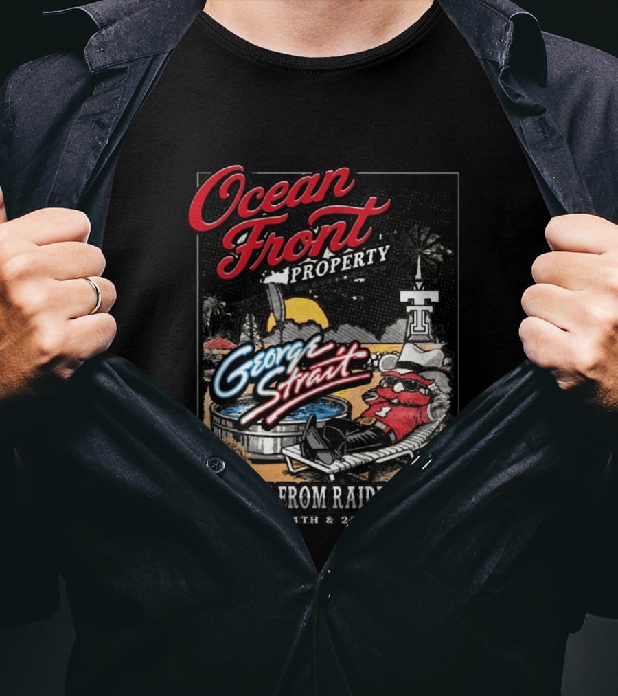 Ocean Front Property George Strait Texas Tech Strait From Raiderland April 24th 25th 2026 T-Shirt