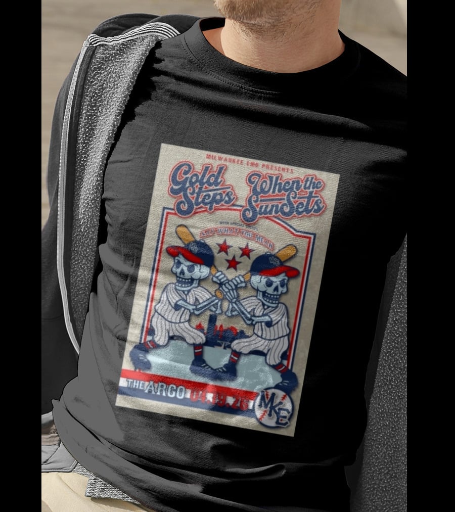 Milwaukee Emo Presents Gold Steps And When The Sun Sets April 19 2026 The Argo With Say What You Mean MKE T-Shirt