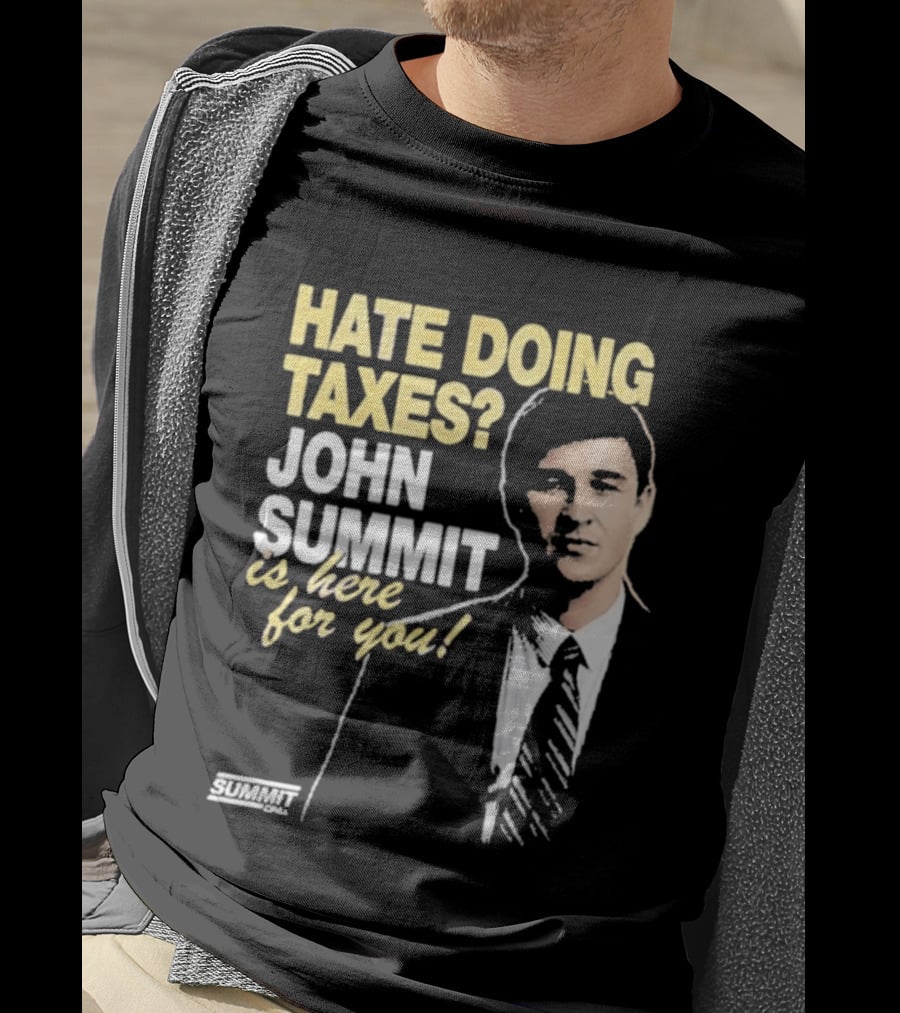 Hate Doing Taxes John Summit Is Here For You T-Shirt