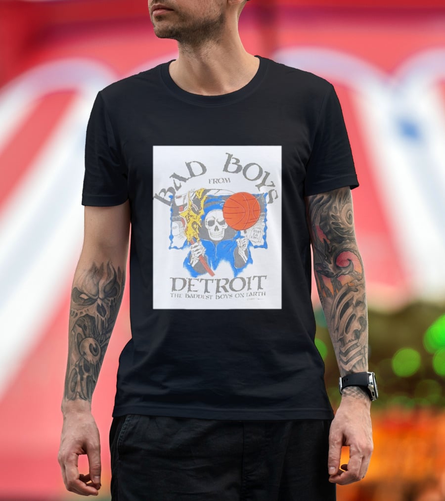 Bad Boys From Detroit Pistons The Baddest Boys On Earth Grim Reaper T-Shirt