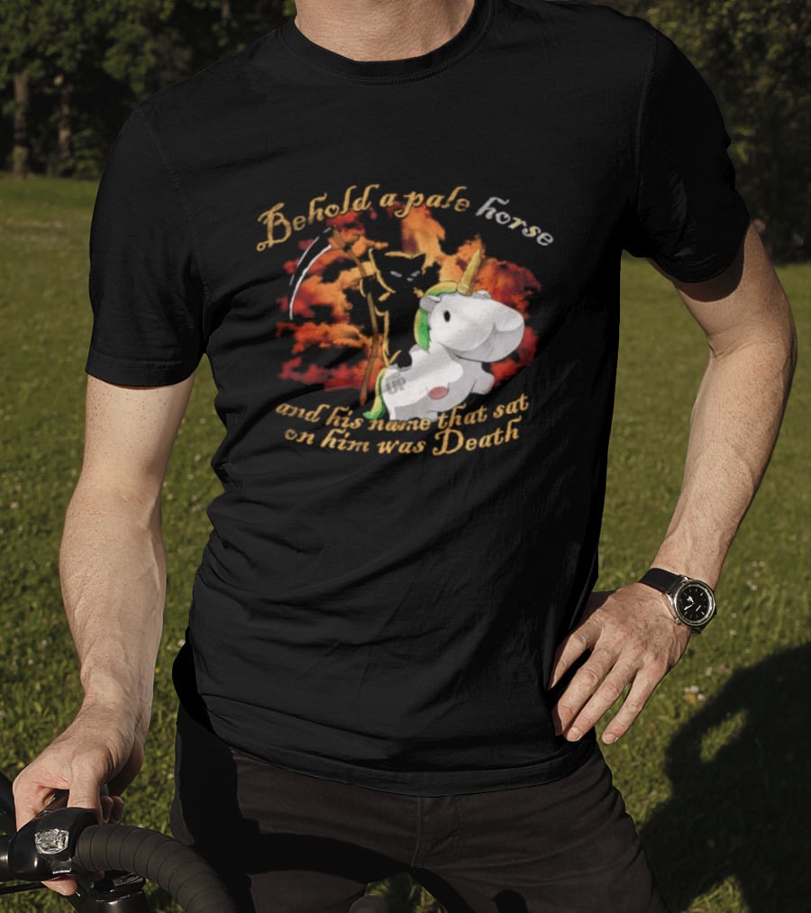 Behold A Pale Horse Unicorn Parody And His Name That Sat On Him Was Death T-Shirt