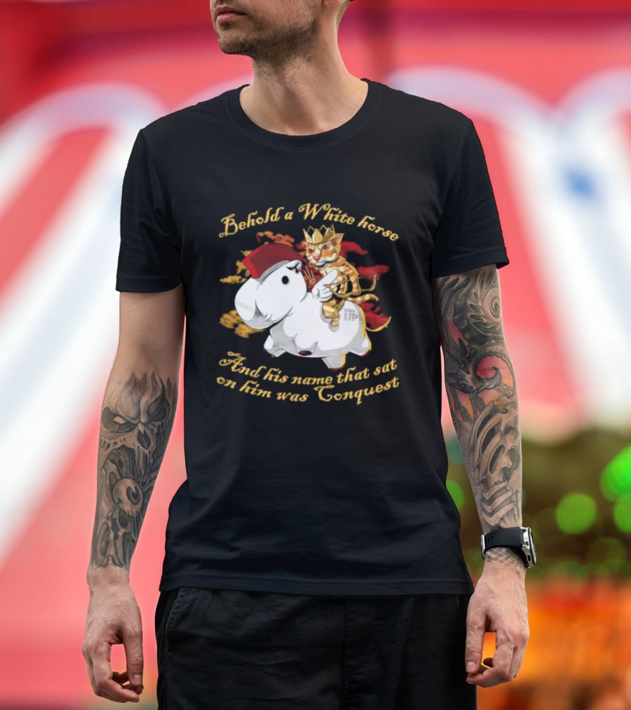 Behold A White Horse And His Name That Sat On Him Was Conquest Cat T-Shirt
