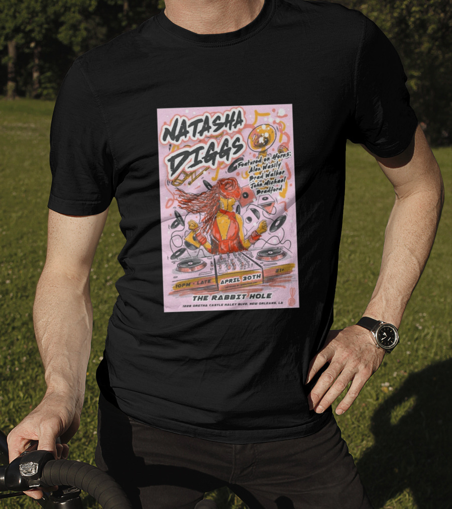 Natasha Diggs New Orleans April 30th Live At The Rabbit Hole Featuring Alex Wasily Brad Walker T-Shirt