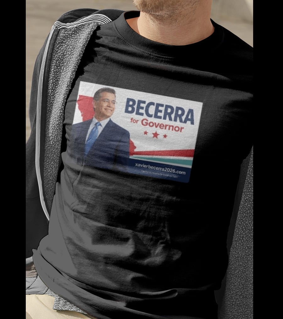 Becerra For Governor 2026 California Campaign Xavier Becerra T-Shirt