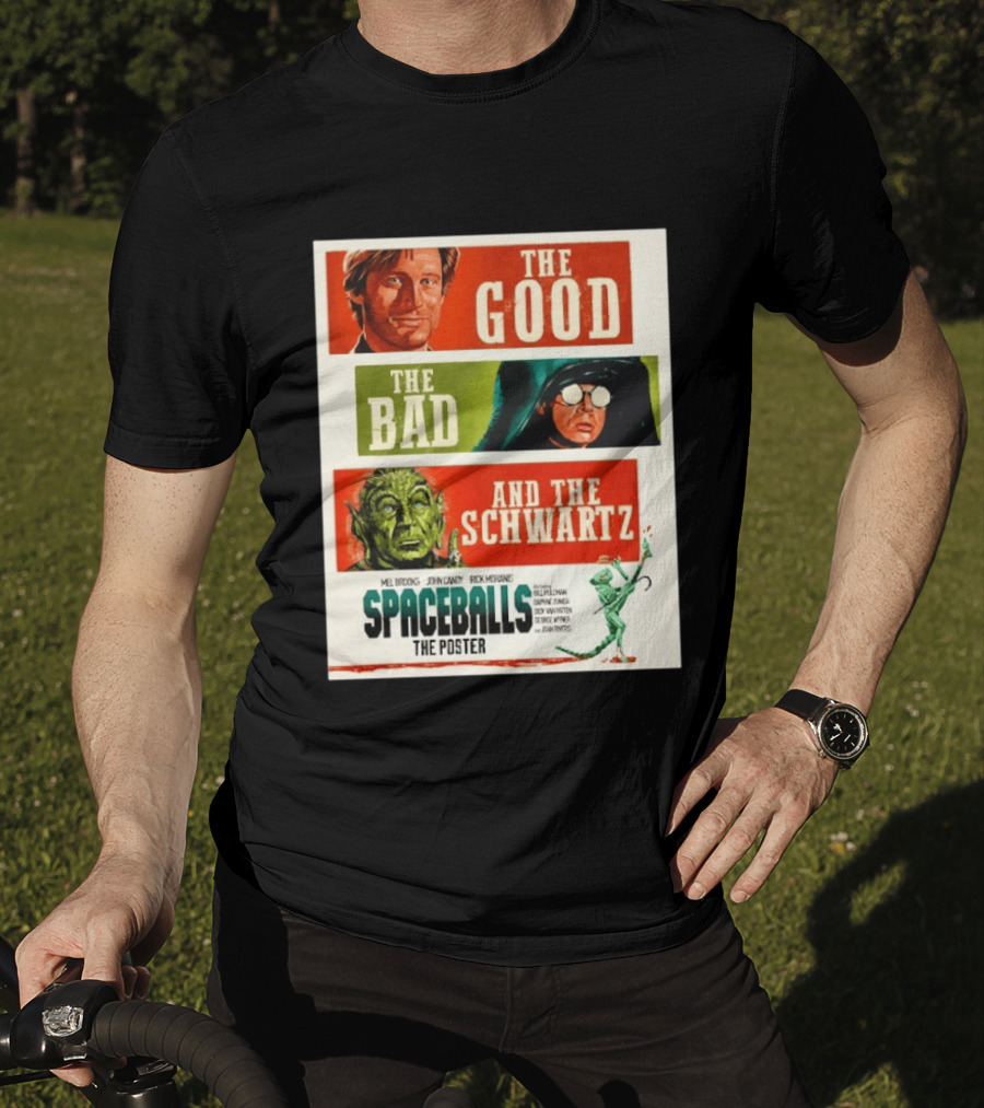 The Good The Bad And The Schwartz Spaceballs Movie 1987 Mel Brooks John Candy Rick Moranis Bill Pullman T-Shirt