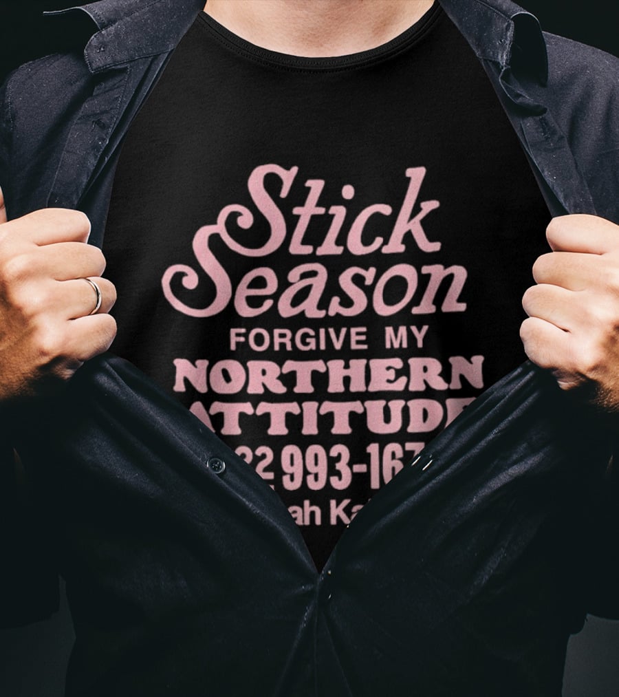 Stick Season Noah Kahan Forgive My Northern Attitude 822 993 1674 T-Shirt