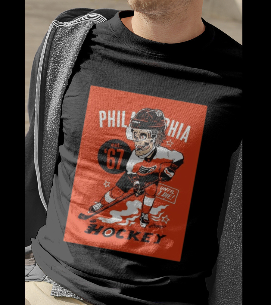 Philadelphia Flyers Hockey Est. 1967 Skeleton Until I Die T-Shirt
