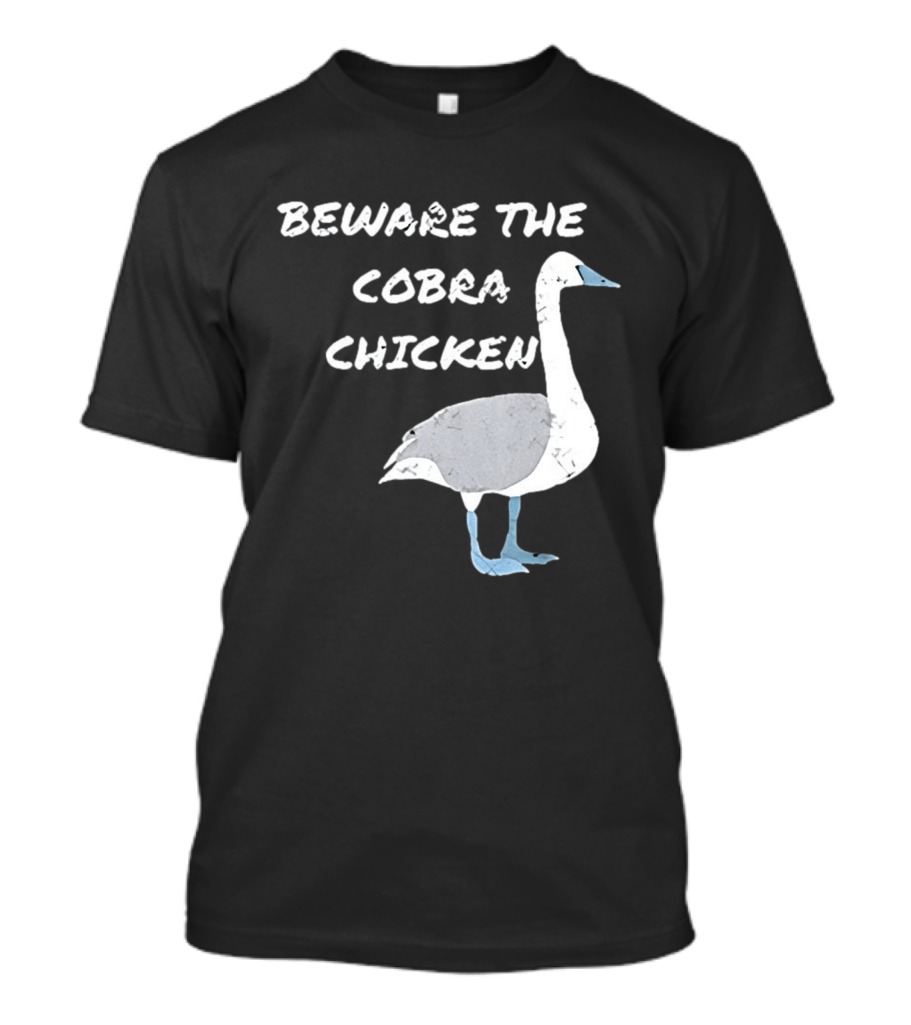 Beware The Cobra Chicken Goose Image T-Shirt