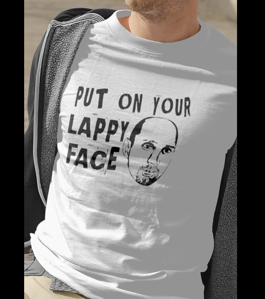 Put On Your Lappy Face T-Shirt