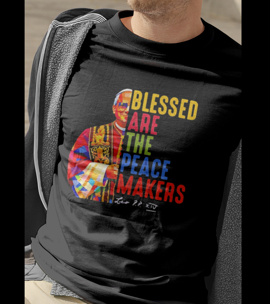 Blessed Are The Peacemakers Pope Leo XIV Colorful T-Shirt