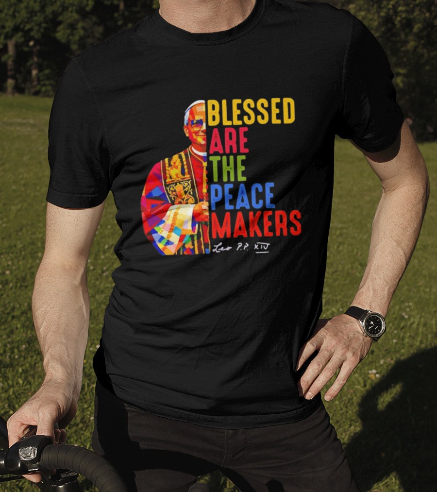 Blessed Are The Peacemakers Pope Leo XIV Colorful T-Shirt