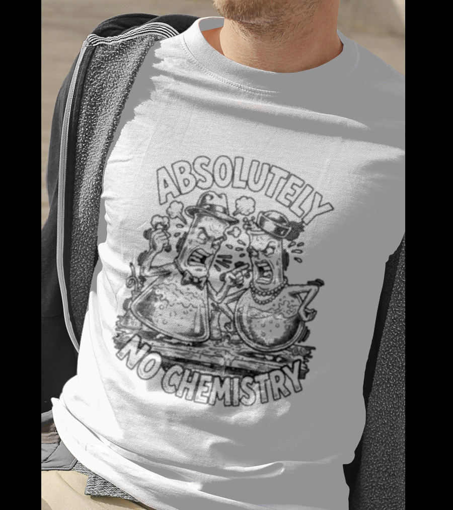 Absolutely No Chemistry Cartoon Characters Humor T-Shirt