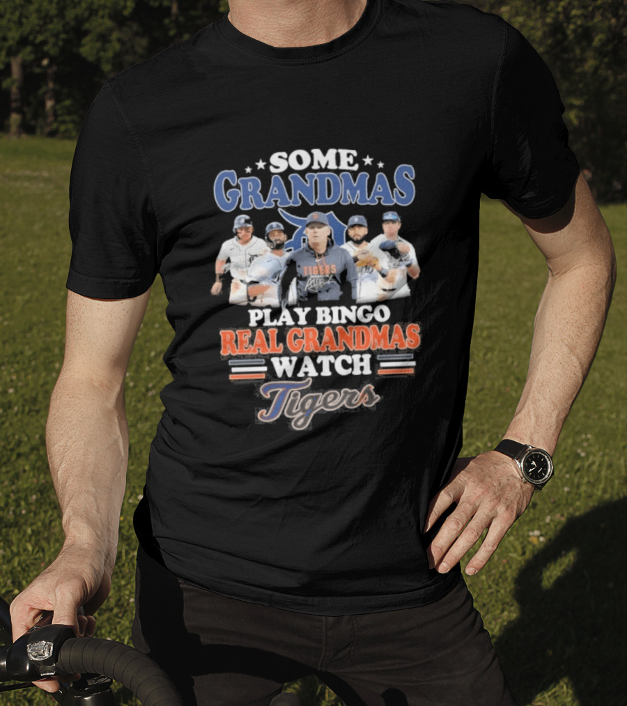 Some Grandmas Play Bingo Real Grandmas Detroit Tigers T-Shirt