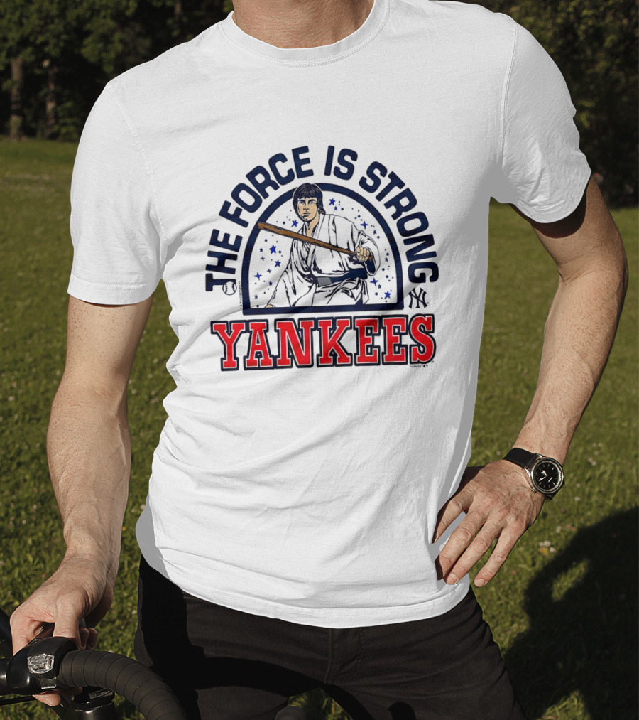 The Force Is Strong Yankees Star Wars Crossover With New York Yankees Baseball T-Shirt
