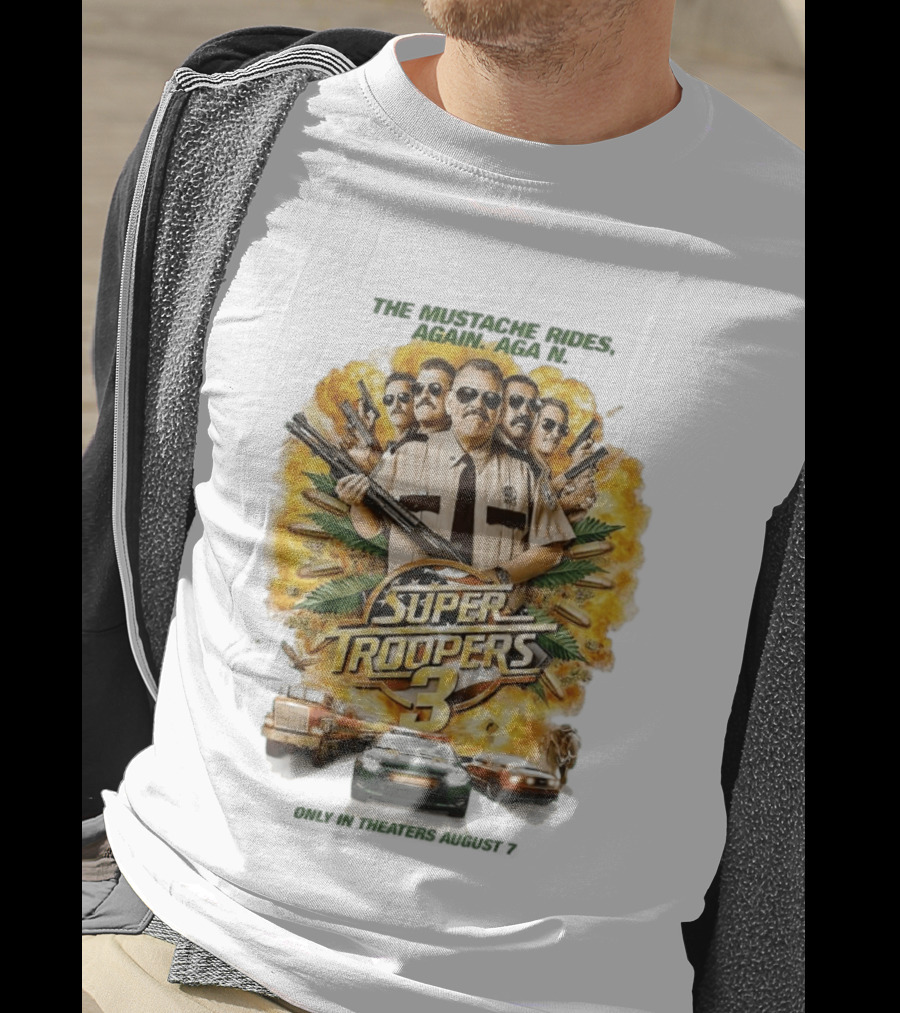 Super Troopers 3 The Mustache Rides Again Movie T-Shirt