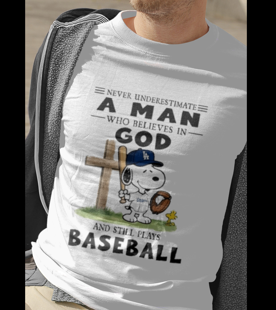 Never Underestimate A Man Who Believes In God And Still Plays Baseball Peanuts X Los Angeles Dodgers T-Shirt