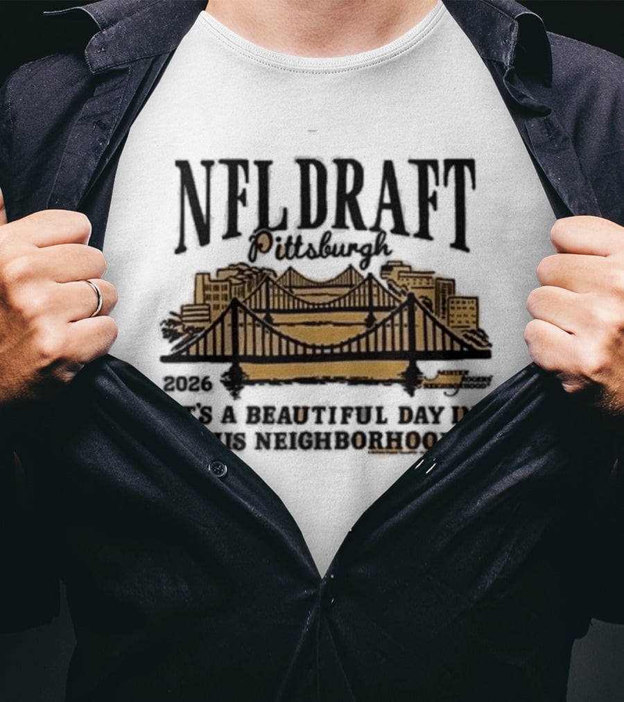 Pittsburgh Steelers NFL Draft 2026 It's A Beautiful Day In This Neighborhood T-Shirt