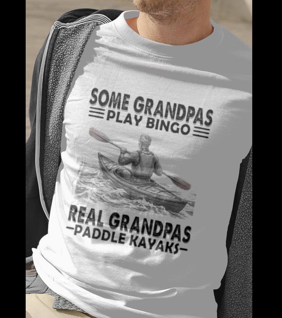 Some Grandpas Play Bingo Real Grandpas Paddle Kayaks T-Shirt