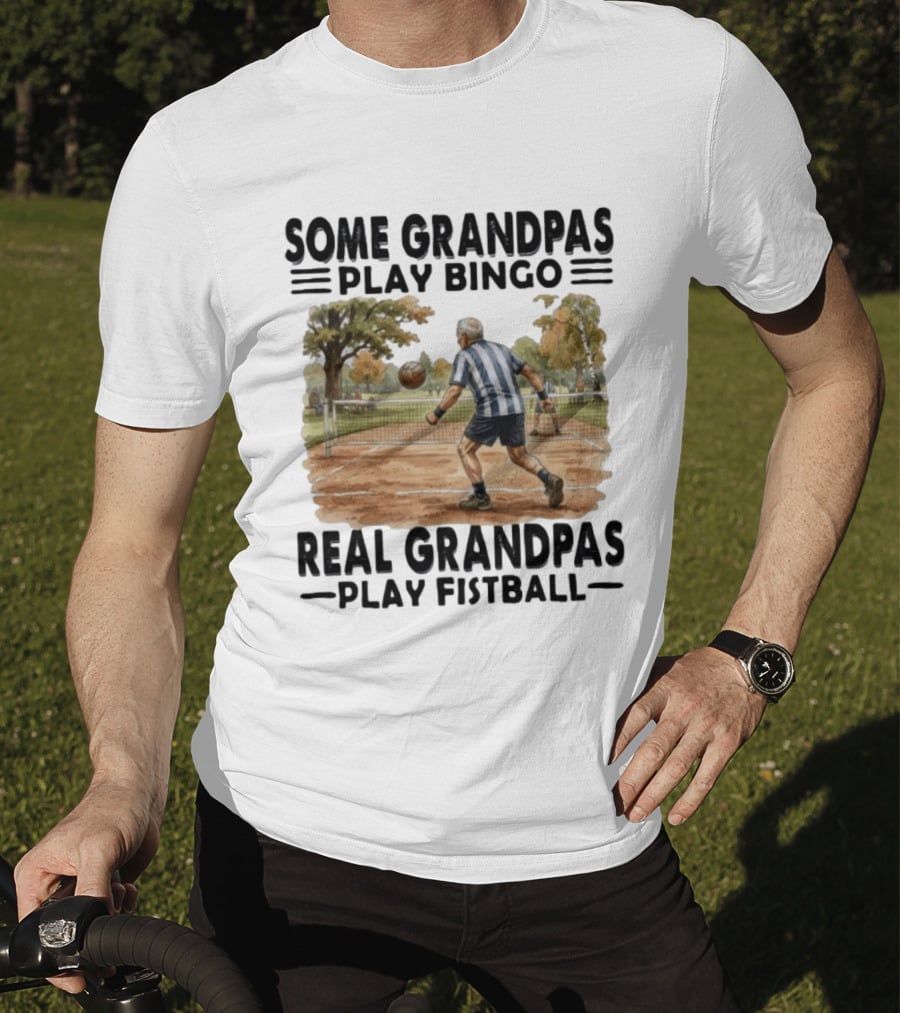 Some Grandpas Play Bingo Real Grandpas Play Fistball Retro Sports Humor T-Shirt