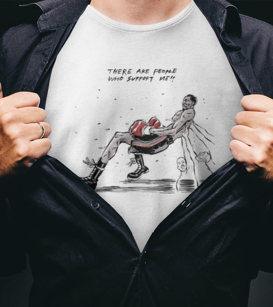There Are People Who Support Me Boxer With Punching Gloves T-Shirt