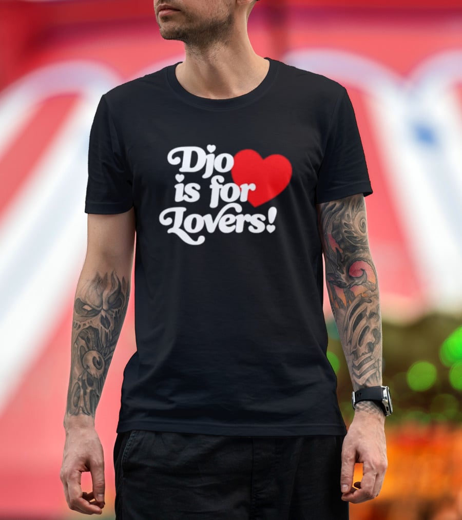 Djo Is For Lovers Heart T-Shirt