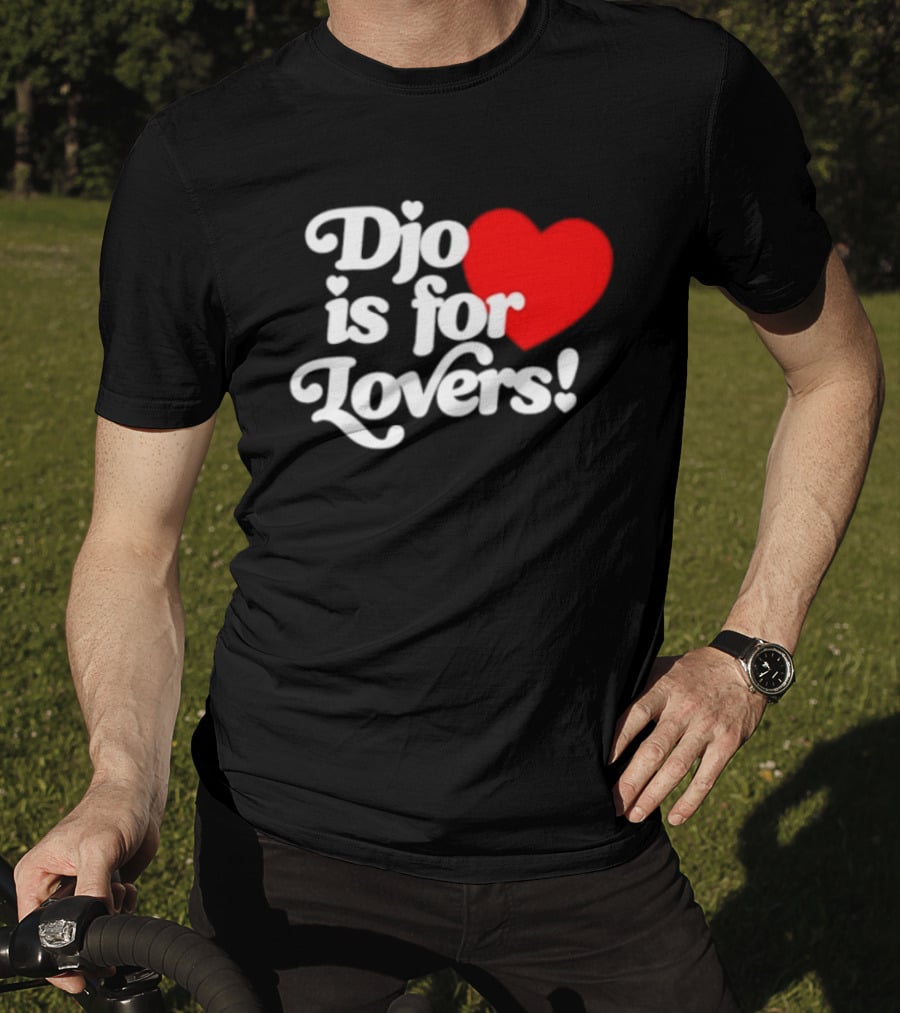 Djo Is For Lovers Heart T-Shirt