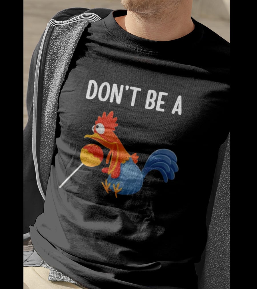 Don't Be A Chicken Lollipop Cartoon Rooster Holding Sucker T-Shirt