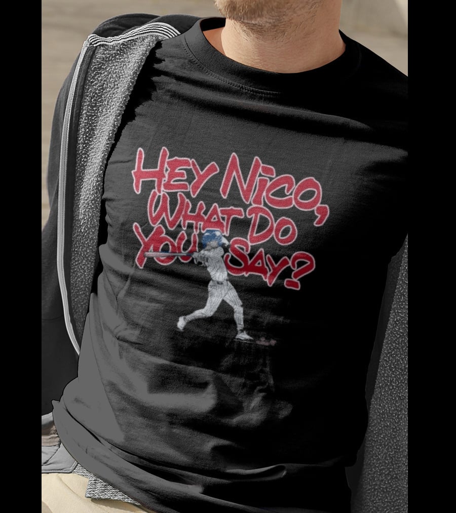 Hey Nico What Do You Say Baseball Player T-Shirt