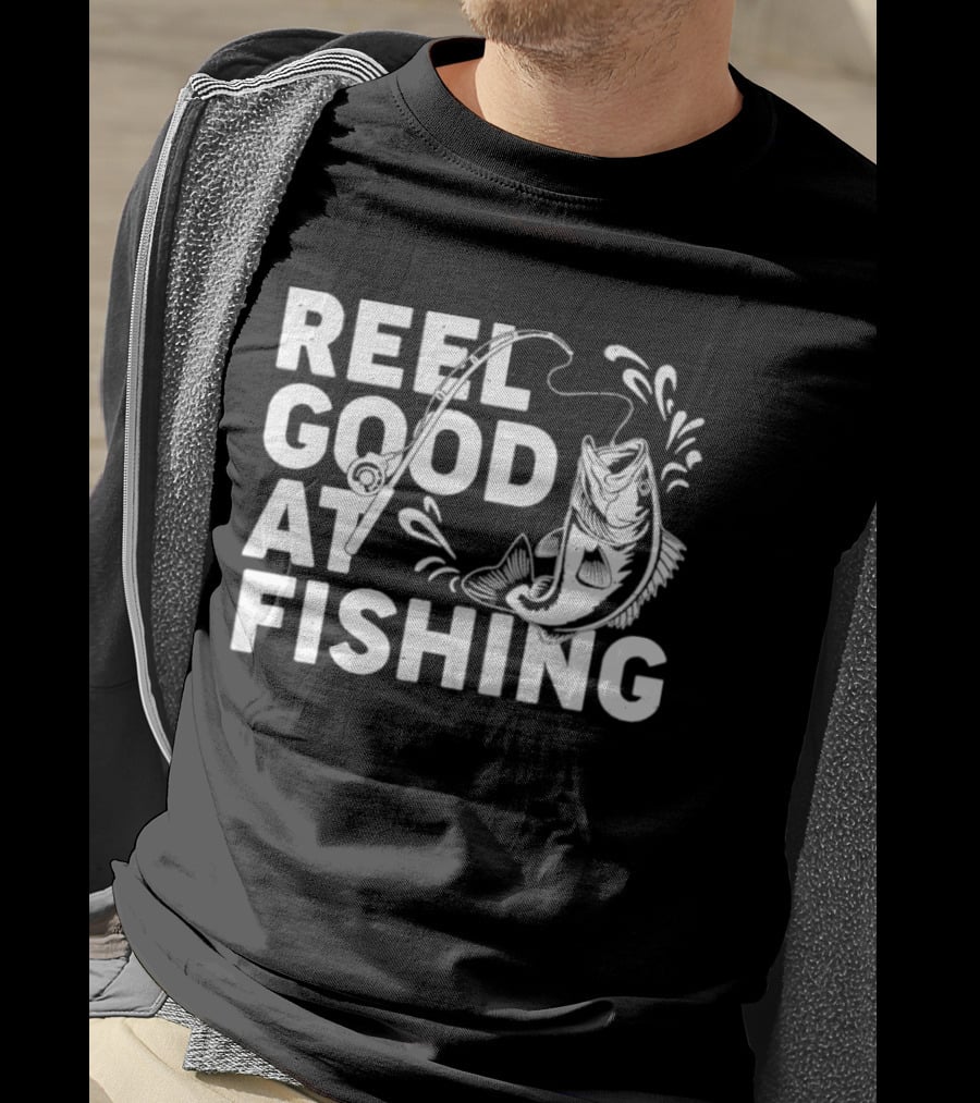 Reel Good At Fishing T-Shirt