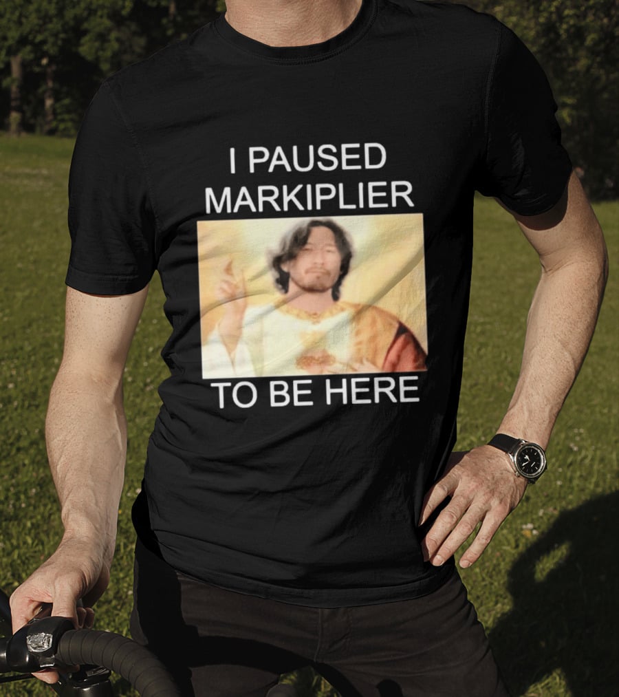 I Paused Markiplier To Be Here Iconic Gamer Fan Meme T-Shirt