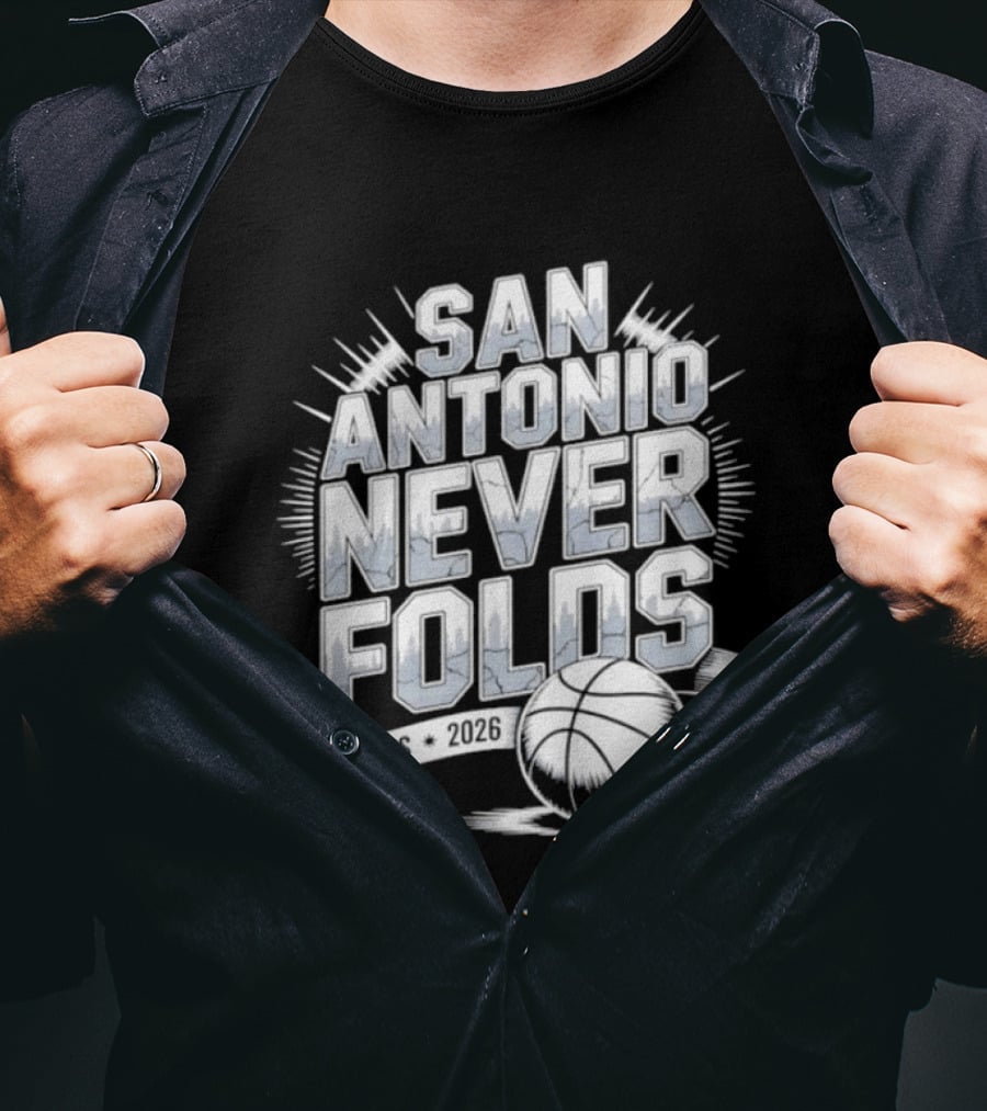 San Antonio Never Folds 2026 NBA San Antonio Spurs Basketball T-Shirt