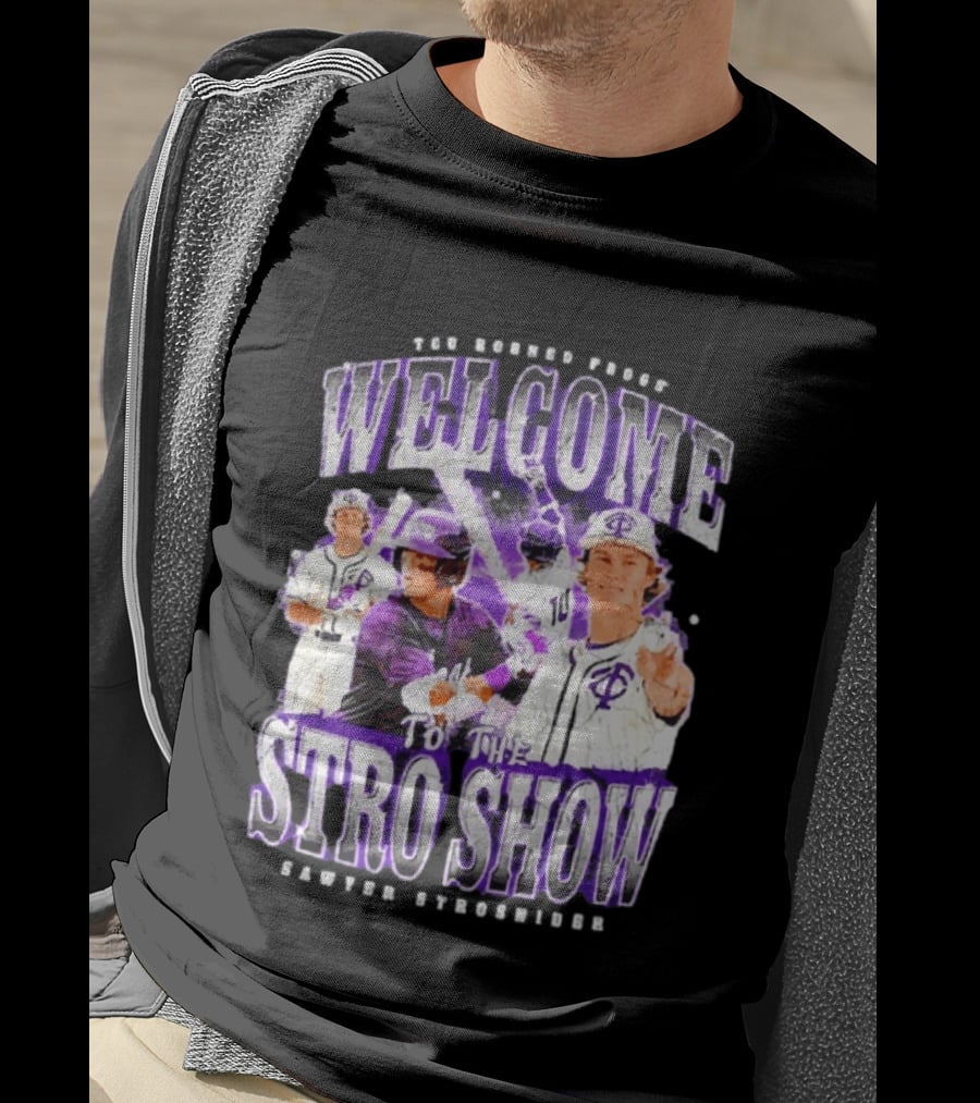 TCU Horned Frogs Welcome To The Stro Show Sawyer Strosnider T-Shirt