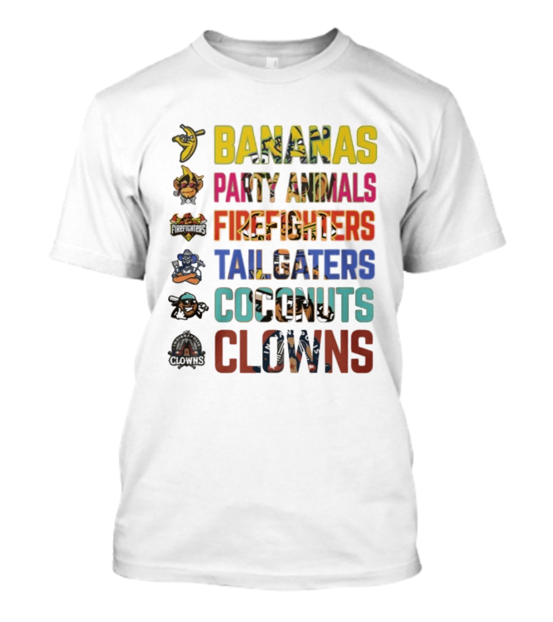 Bananas Party Animals Firefighters Tailgaters Coconuts Clowns T-Shirt