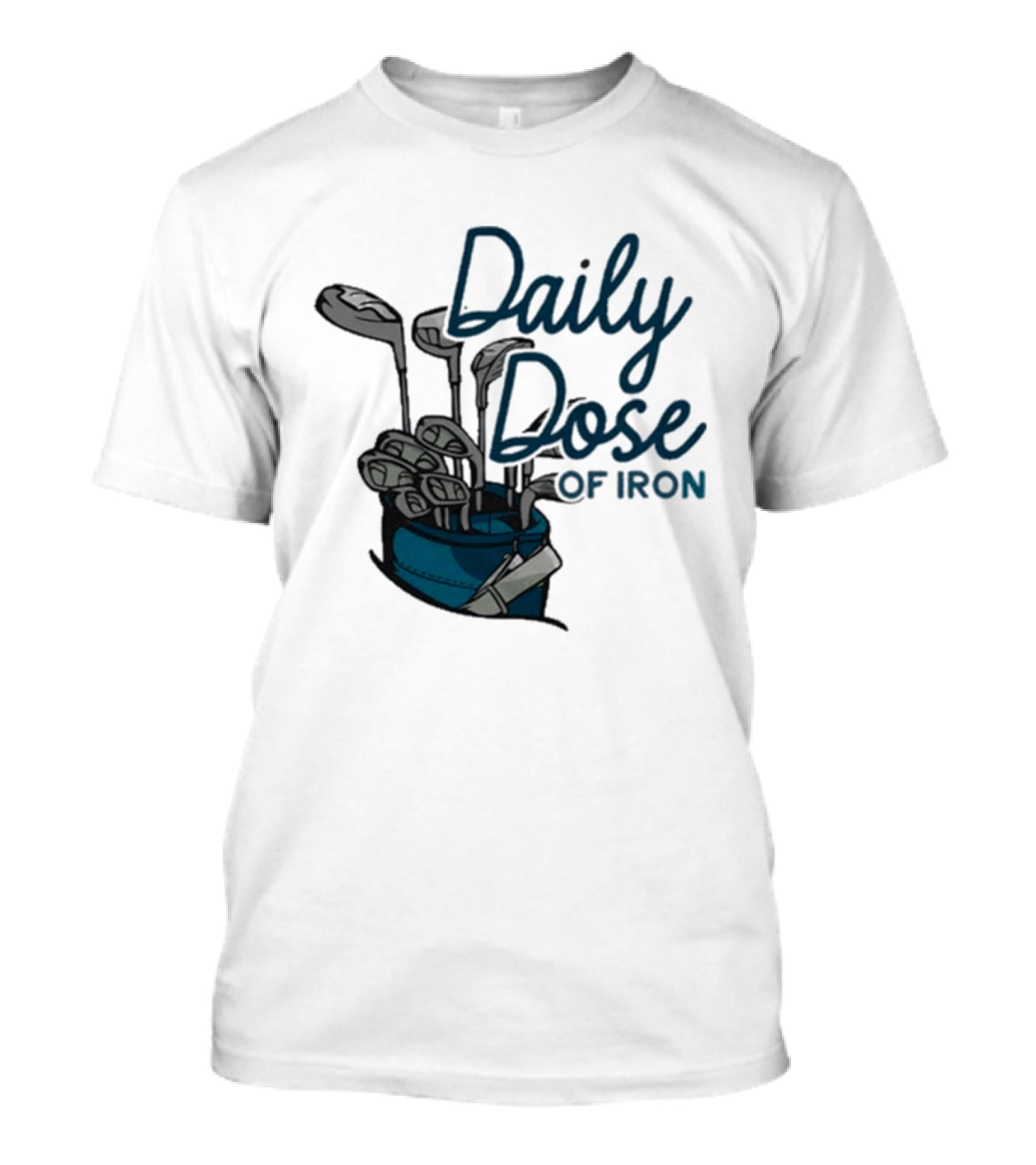 Daily Dose Of Iron Golf Clubs In Bag T-Shirt