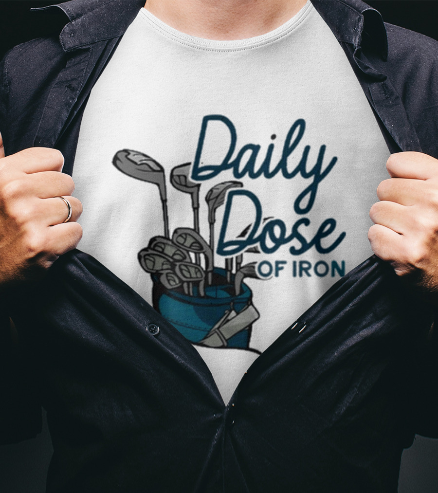 Daily Dose Of Iron Golf Clubs In Bag T-Shirt