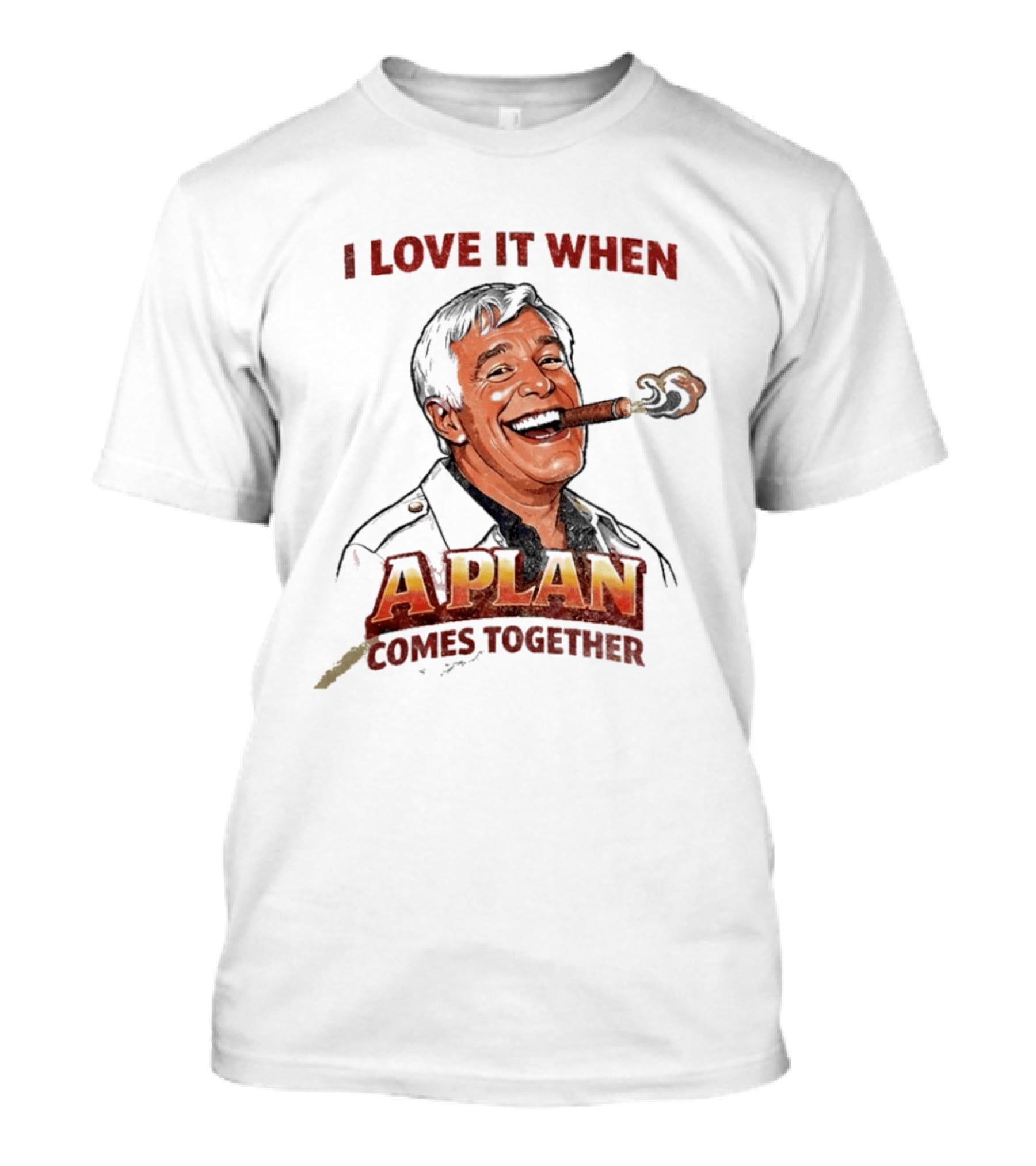 I Love It When A Plan Comes Together Cigar Smoking T-Shirt