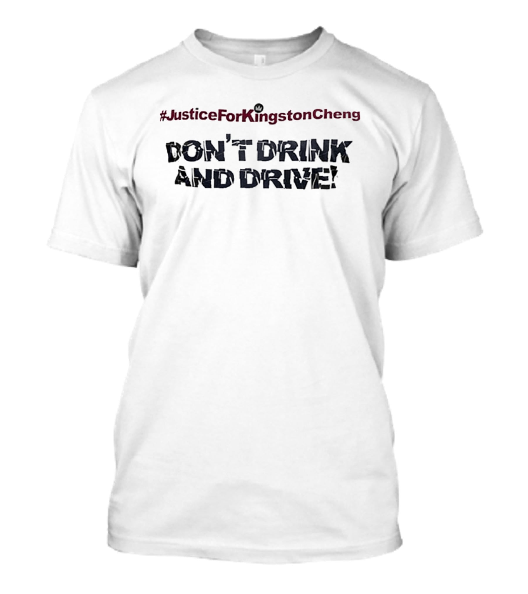 Justice For Kingston Cheng Don't Drink And Drive Bold Awareness T-Shirt