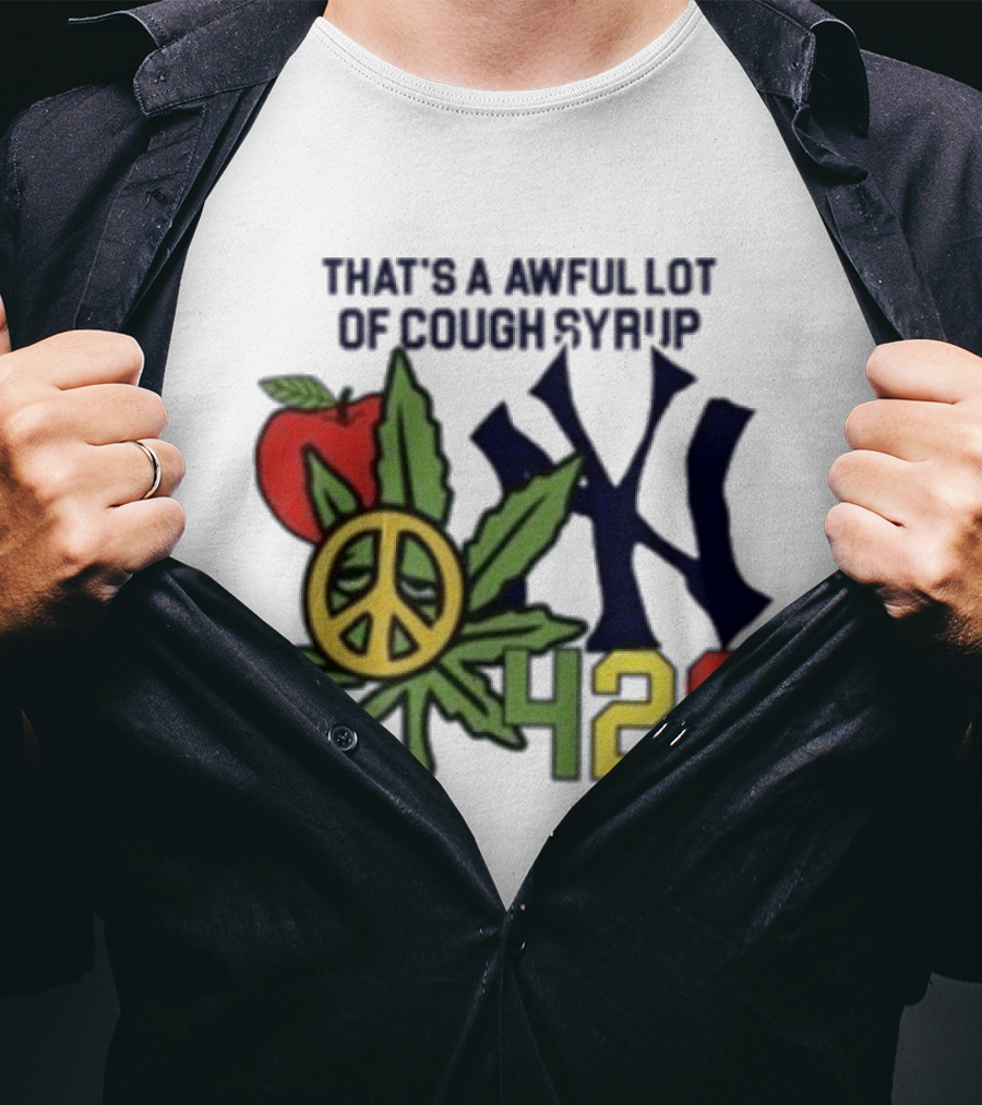 That's A Awful Lot Of Cough Syrup NYC 420 Peace Leaf Apple T-Shirt