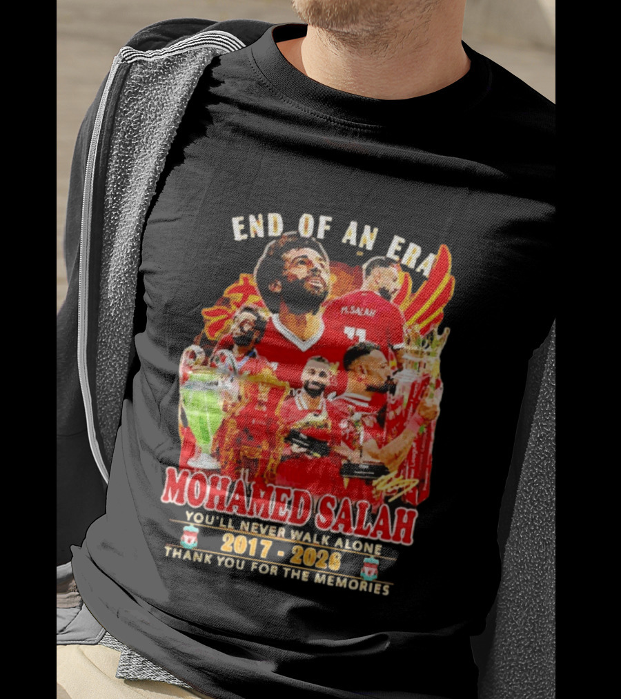 End Of An Era Mohamed Salah You'll Never Walk Alone 2017 2026 Thank You For The Memories T-Shirt