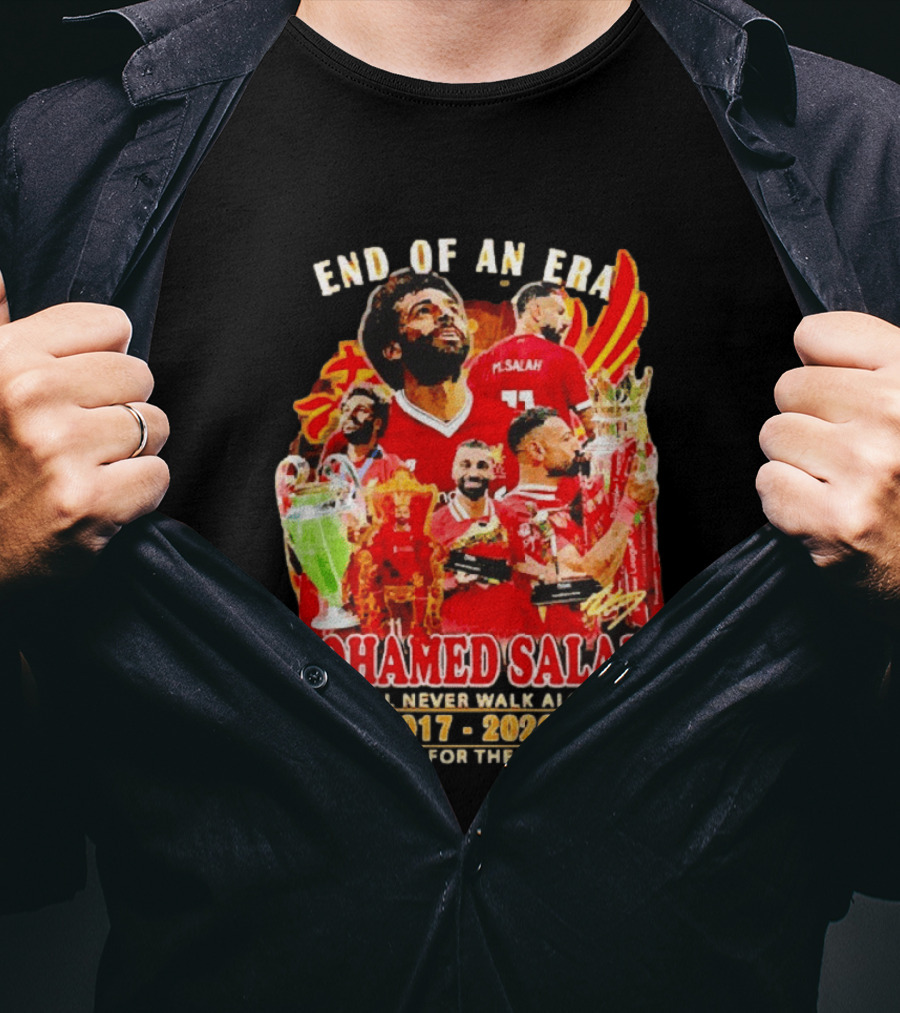 End Of An Era Mohamed Salah You'll Never Walk Alone 2017 2026 Thank You For The Memories T-Shirt