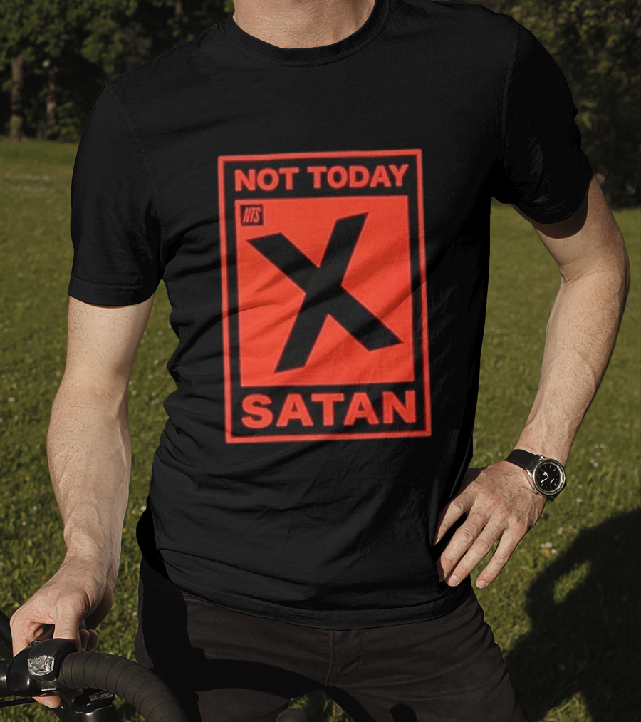 Not Today Satan NTS X Iconic Phrase T-Shirt