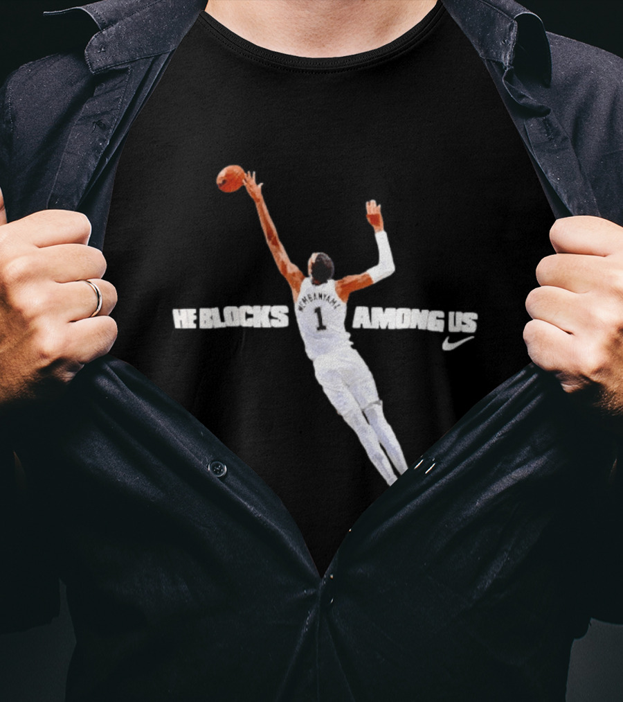 Victor Wembanyama He Blocks Among Us Number 1 Nike Basketball 2026 T-Shirt