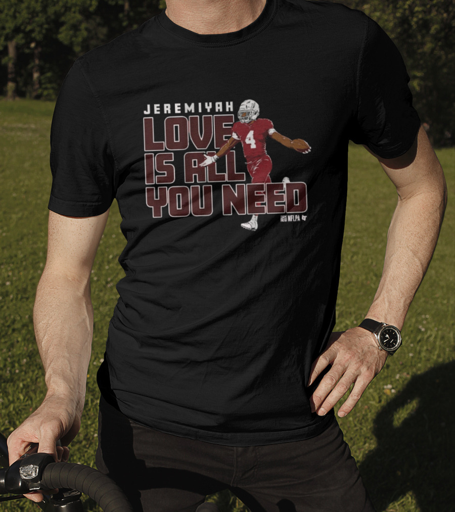Jeremiyah Love Is All You Need Football Player T-Shirt