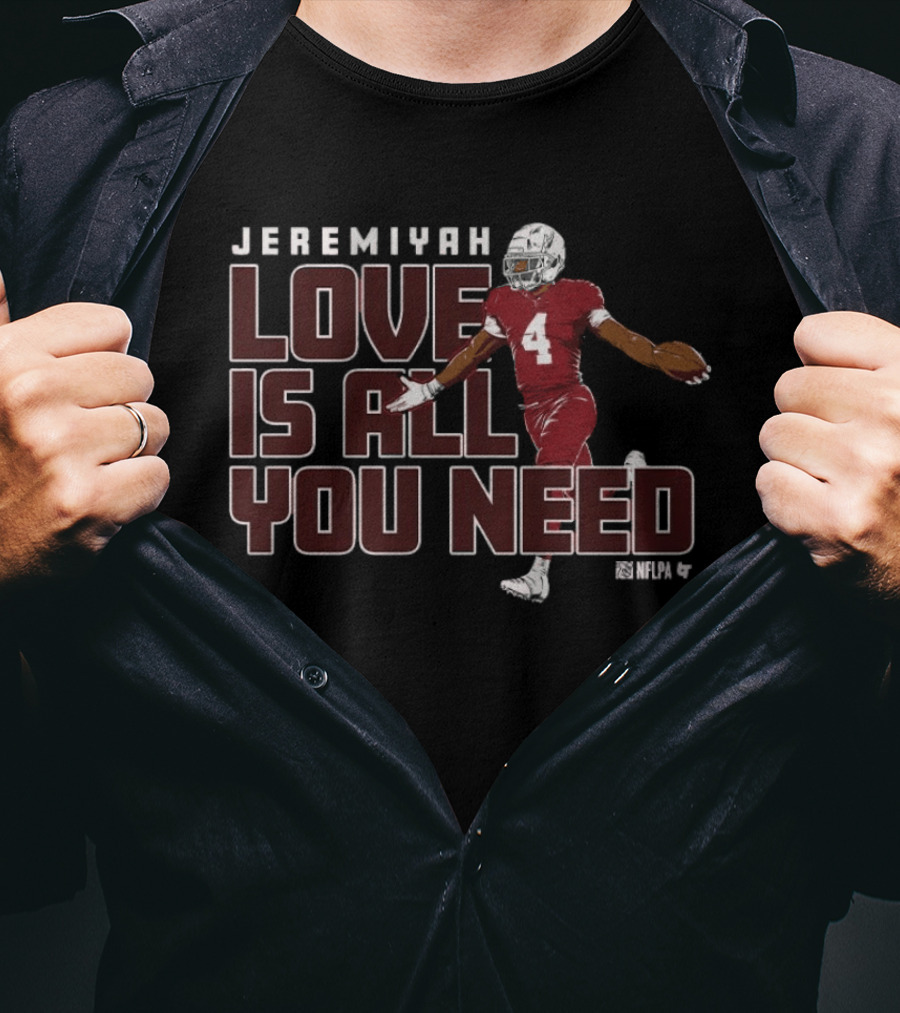 Jeremiyah Love Is All You Need Football Player T-Shirt