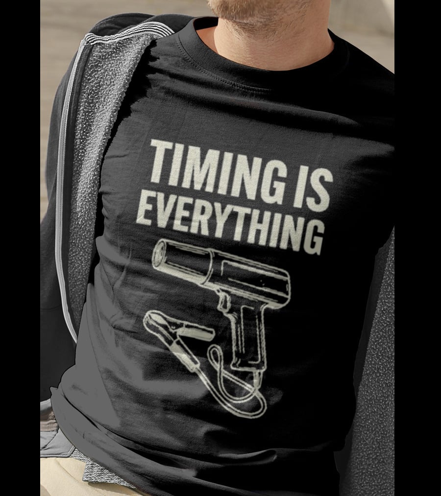 Timing Is Everything Mechanic Garage Humor Timing Light T-Shirt