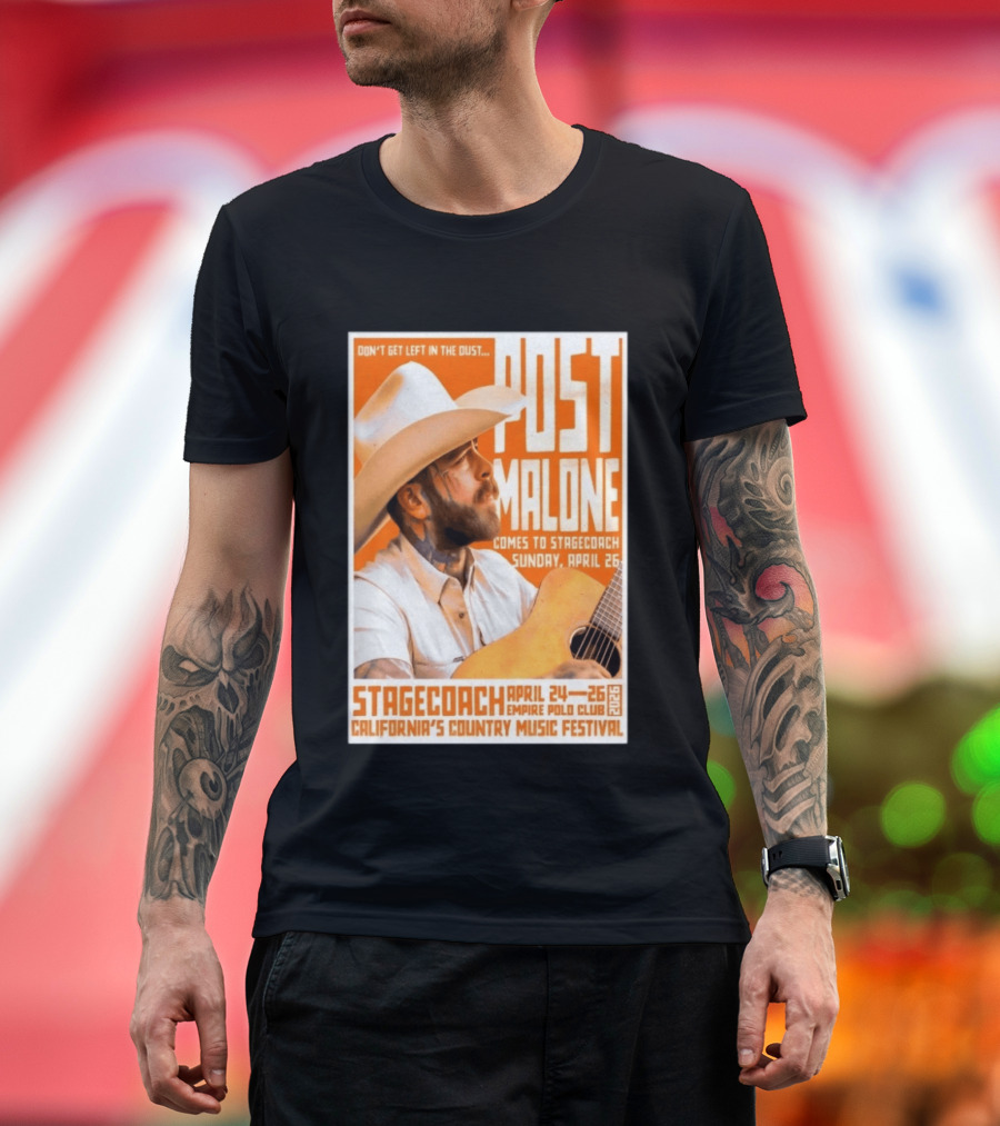 Stagecoach Festival Post Malone Comes To Stagecoach April 24 26 2026 Empire Polo Club California's Country Music Festival T-Shirt