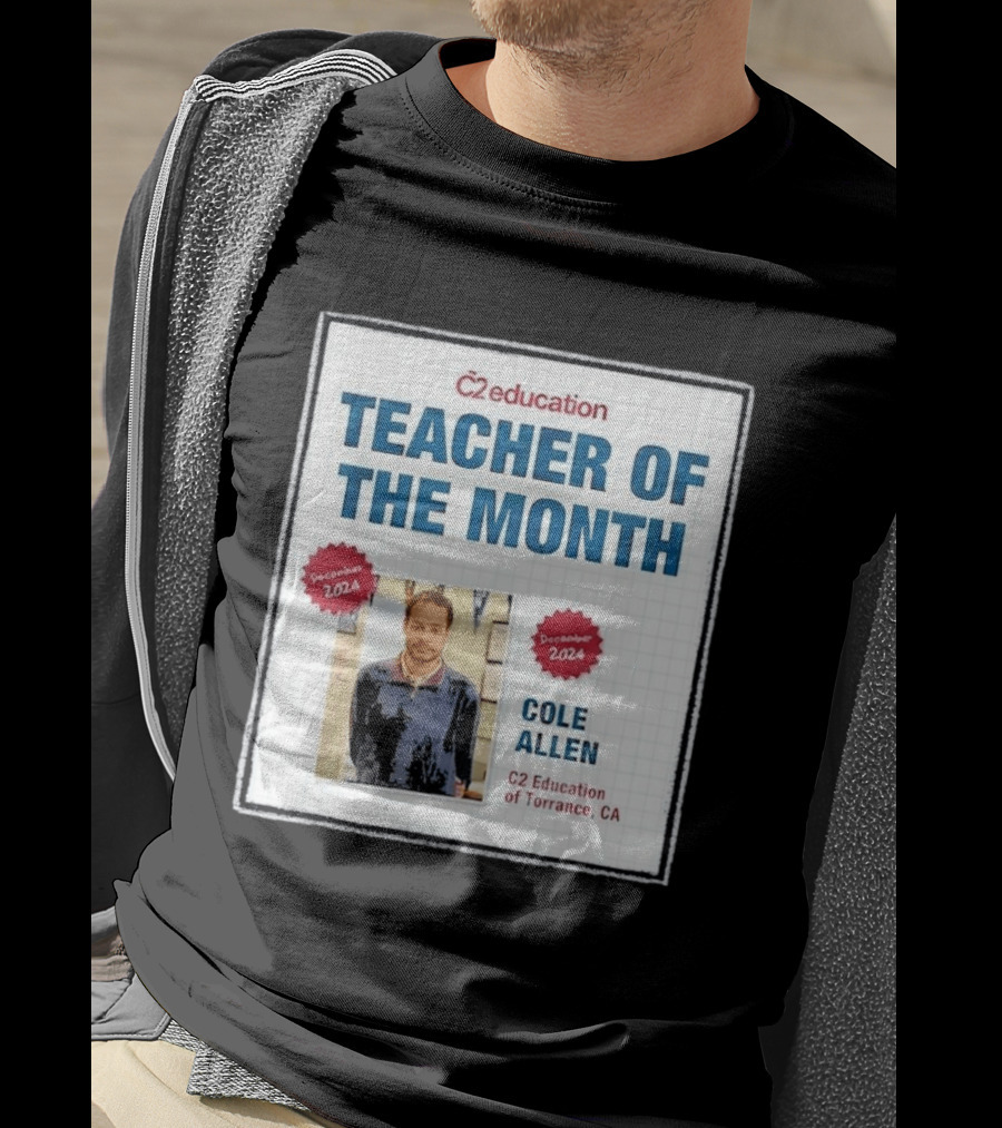 Cole Allen Teacher Of The Month December 2024 C2 Education Torrance CA T-Shirt